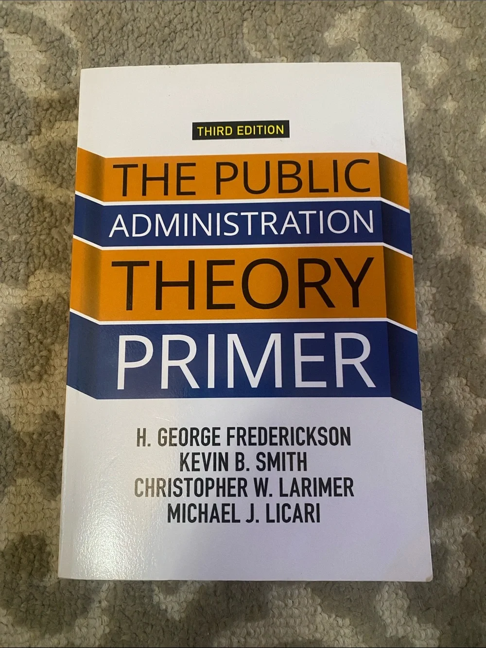 The Public Administration Theory Primer - Third Edition